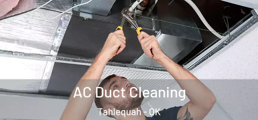  AC Duct Cleaning Tahlequah - OK