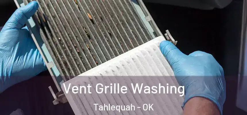  Vent Grille Washing Tahlequah - OK
