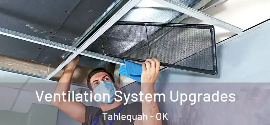  Ventilation System Upgrades Tahlequah - OK